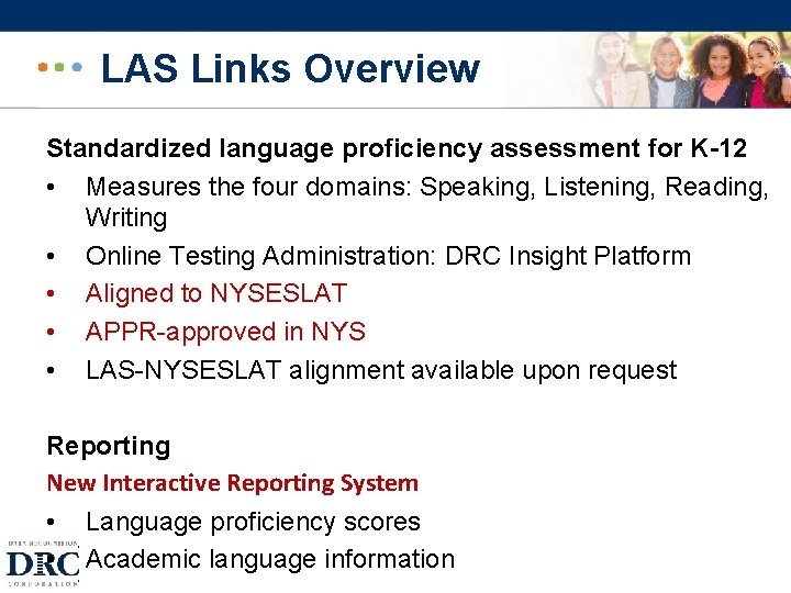 LAS Links Overview Standardized language proficiency assessment for K-12 • Measures the four domains: