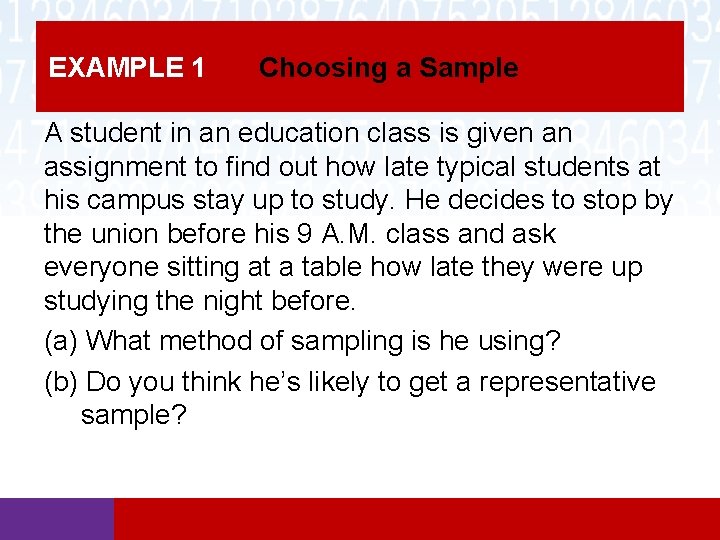 EXAMPLE 1 Choosing a Sample A student in an education class is given an EXAMPLE 1 Choosing a Sample A student in an education class is given an