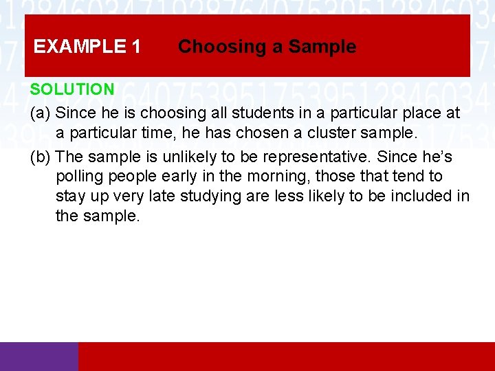 EXAMPLE 1 Choosing a Sample SOLUTION (a) Since he is choosing all students in EXAMPLE 1 Choosing a Sample SOLUTION (a) Since he is choosing all students in