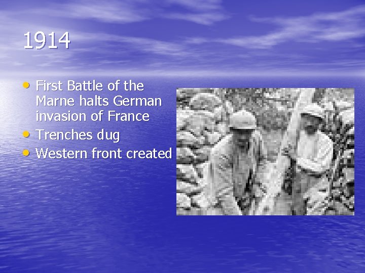 1914 • First Battle of the • • Marne halts German invasion of France
