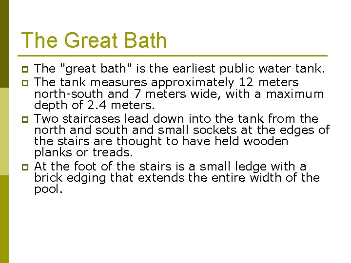 The Great Bath p p The "great bath" is the earliest public water tank.