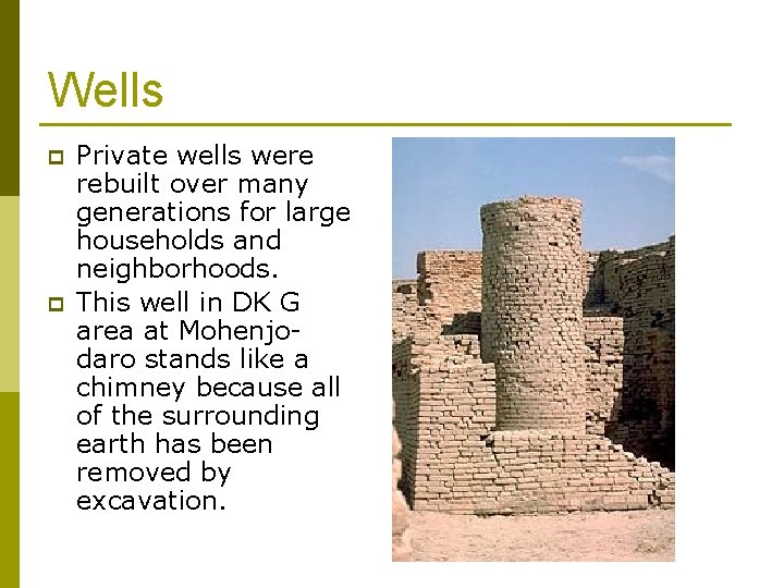 Wells p p Private wells were rebuilt over many generations for large households and