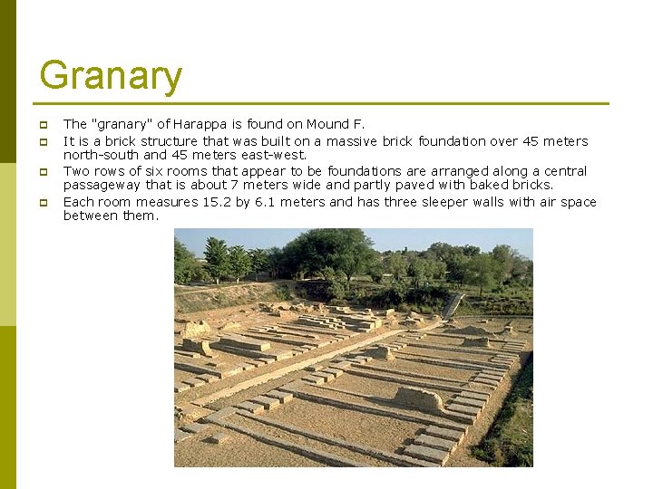 Granary p p The "granary" of Harappa is found on Mound F. It is