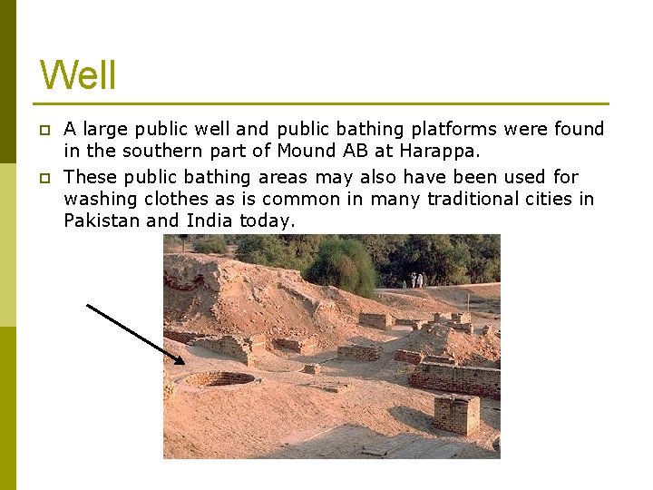 Well p p A large public well and public bathing platforms were found in