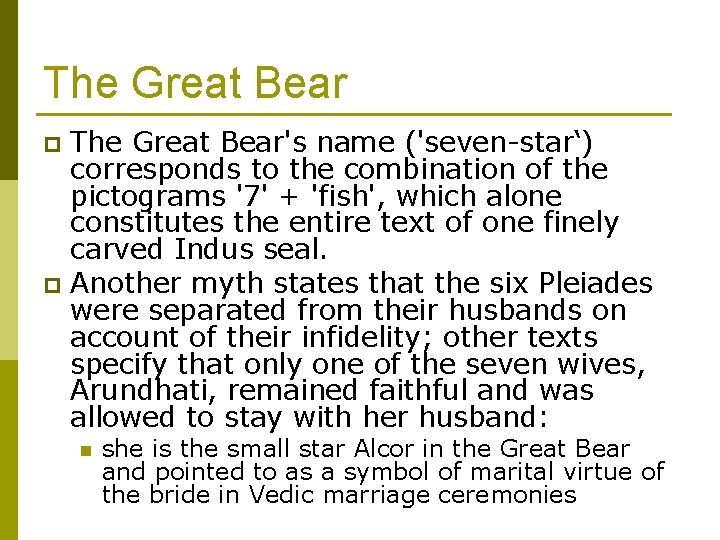 The Great Bear's name ('seven-star‘) corresponds to the combination of the pictograms '7' +