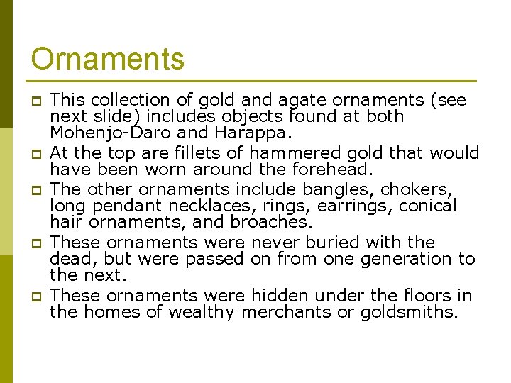 Ornaments p p p This collection of gold and agate ornaments (see next slide)