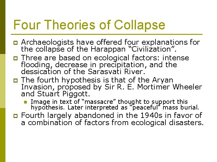 Four Theories of Collapse p p p Archaeologists have offered four explanations for the