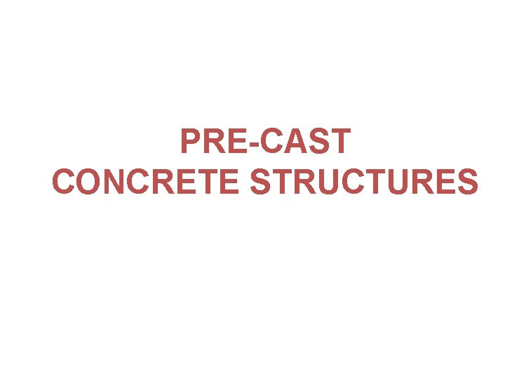 PRE-CAST CONCRETE STRUCTURES 