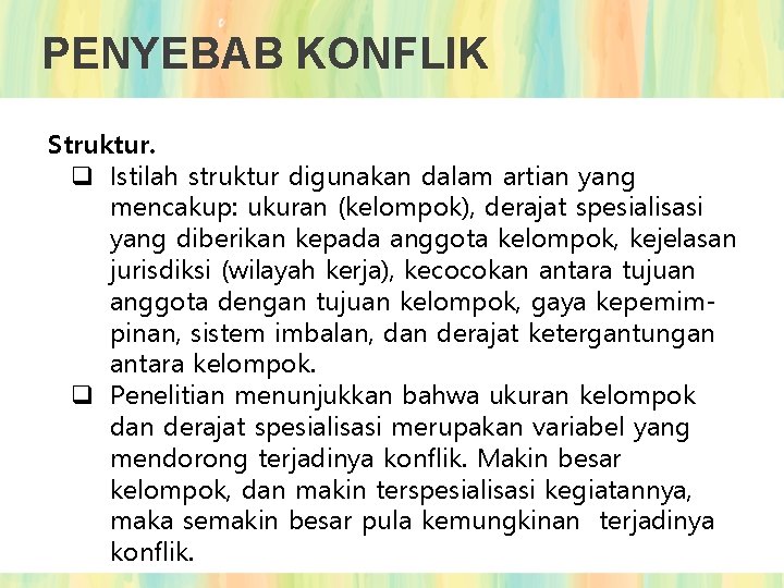 PENYEBAB KONFLIK Struktur. q Istilah struktur digunakan dalam artian yang mencakup: ukuran (kelompok), derajat