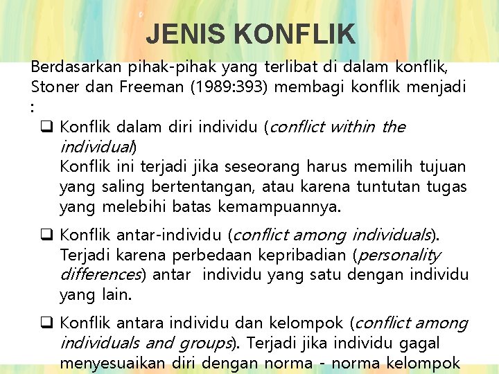 JENIS KONFLIK Berdasarkan pihak-pihak yang terlibat di dalam konflik, Stoner dan Freeman (1989: 393)