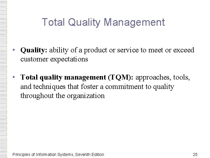 Total Quality Management • Quality: ability of a product or service to meet or