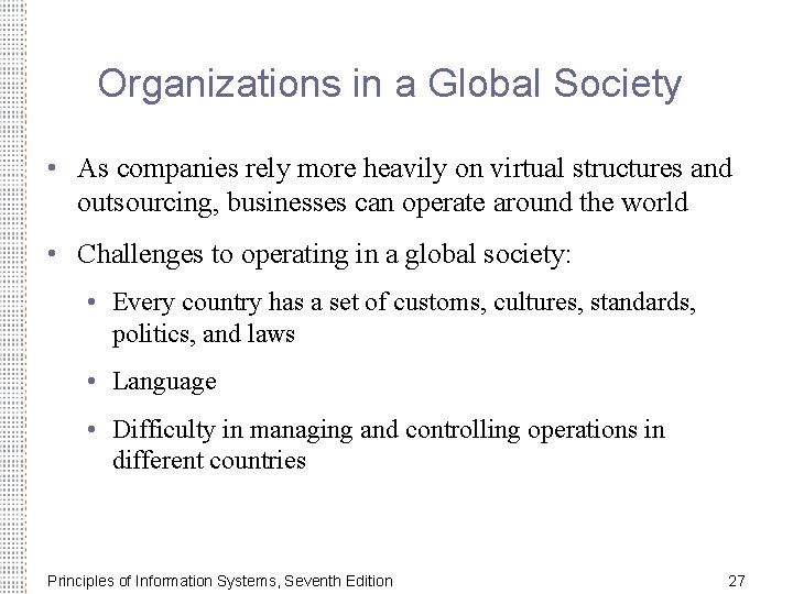 Organizations in a Global Society • As companies rely more heavily on virtual structures