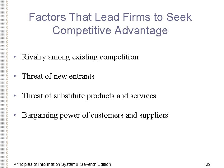 Factors That Lead Firms to Seek Competitive Advantage • Rivalry among existing competition •