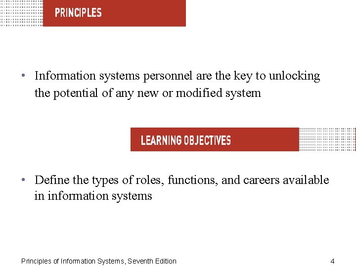  • Information systems personnel are the key to unlocking the potential of any