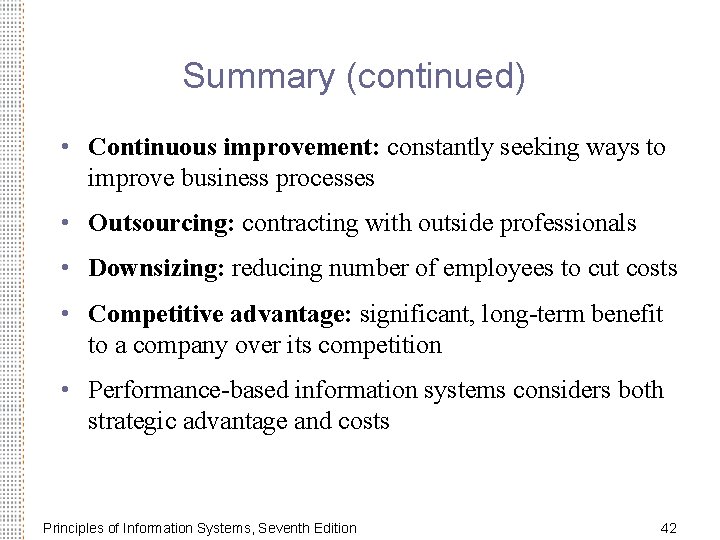 Summary (continued) • Continuous improvement: constantly seeking ways to improve business processes • Outsourcing: