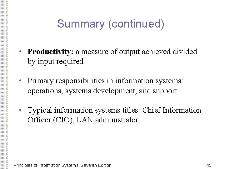 Summary (continued) • Productivity: a measure of output achieved divided by input required •