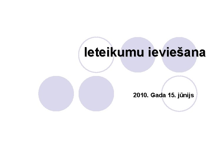 Ieteikumu ieviešana 2010. Gada 15. jūnijs 