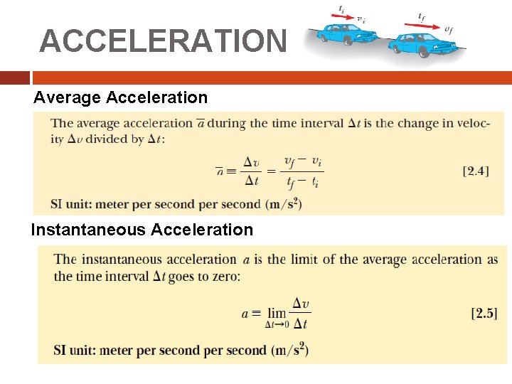 ACCELERATION Average Acceleration Instantaneous Acceleration 