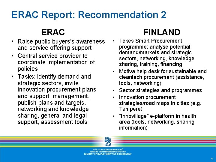 ERAC Report: Recommendation 2 ERAC • Raise public buyers’s awareness and service offering support