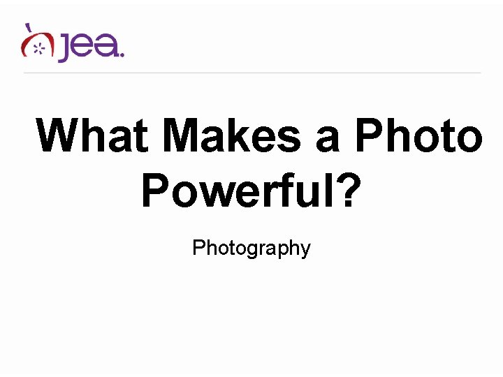 What Makes a Photo Powerful? Photography 