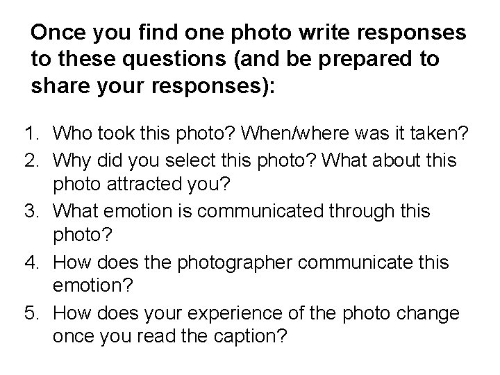 Once you find one photo write responses to these questions (and be prepared to