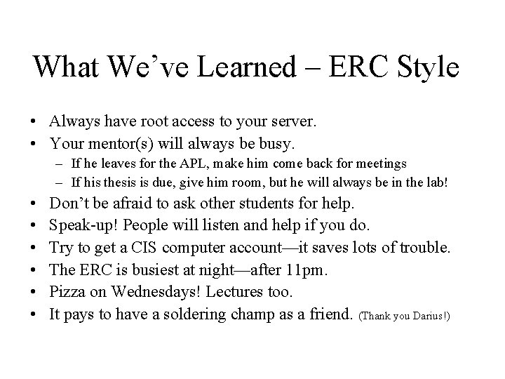 What We’ve Learned – ERC Style • Always have root access to your server.