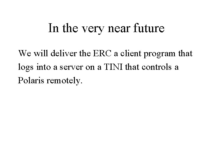 In the very near future We will deliver the ERC a client program that