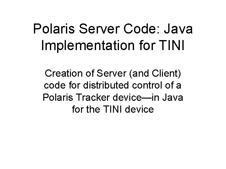 Polaris Server Code: Java Implementation for TINI Creation of Server (and Client) code for