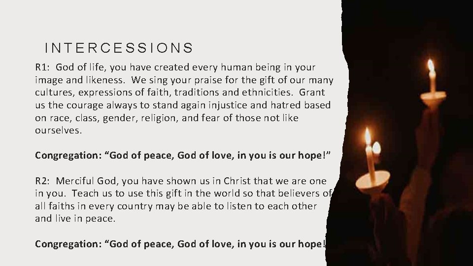 INTERCESSIONS R 1: God of life, you have created every human being in your