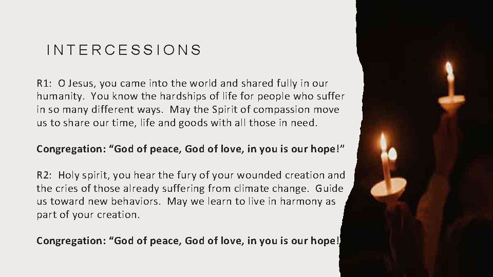 INTERCESSIONS R 1: O Jesus, you came into the world and shared fully in