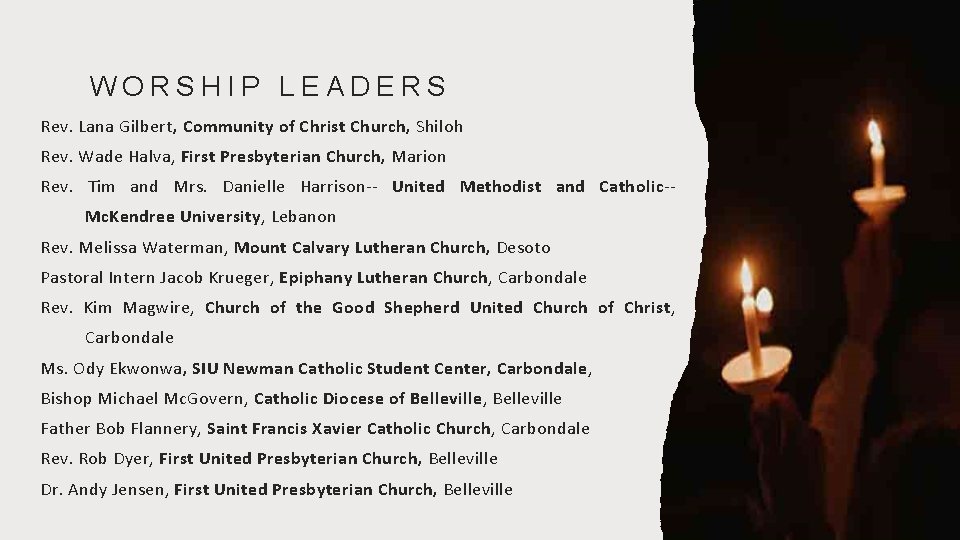 WORSHIP LEADERS Rev. Lana Gilbert, Community of Christ Church, Shiloh Rev. Wade Halva, First