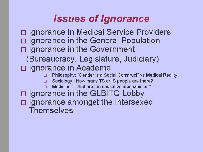 Issues of Ignorance in Medical Service Providers Ignorance in the General Population Ignorance in