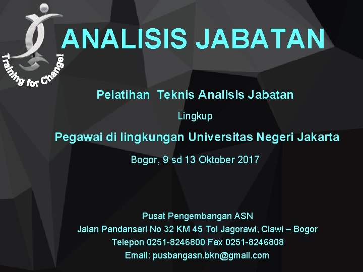 ANALISIS JABATAN Pelatihan Teknis Analisis Jabatan Lingkup Pegawai di lingkungan Universitas Negeri Jakarta Bogor,