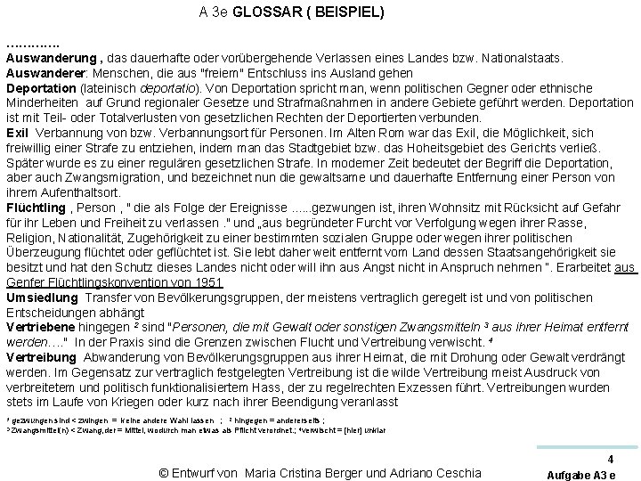 A 3 e GLOSSAR ( BEISPIEL) …………. Auswanderung , das dauerhafte oder vorübergehende Verlassen