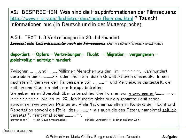 A 5 a BESPRECHEN Was sind die Hauptinformationen der Filmsequenz http: //www. z-g-v. de/flashintro/deu/index_flash_deu.