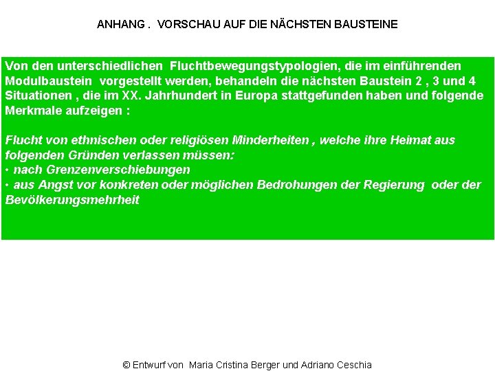 i lavoro ANHANG. VORSCHAU AUF DIE NÄCHSTEN BAUSTEINE Von den unterschiedlichen Fluchtbewegungstypologien, die im