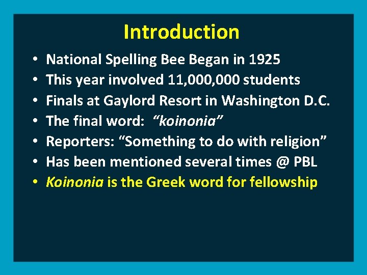 Introduction • • National Spelling Bee Began in 1925 This year involved 11, 000