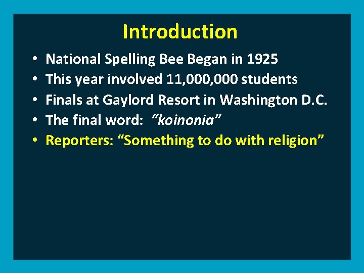 Introduction • • • National Spelling Bee Began in 1925 This year involved 11,