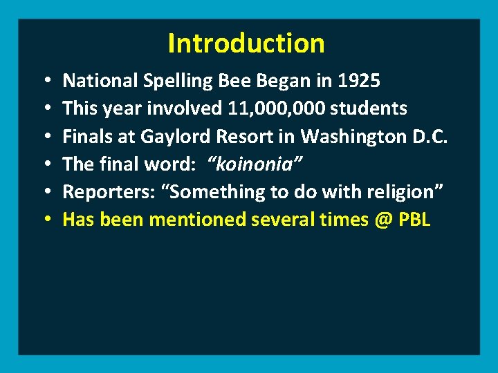 Introduction • • • National Spelling Bee Began in 1925 This year involved 11,