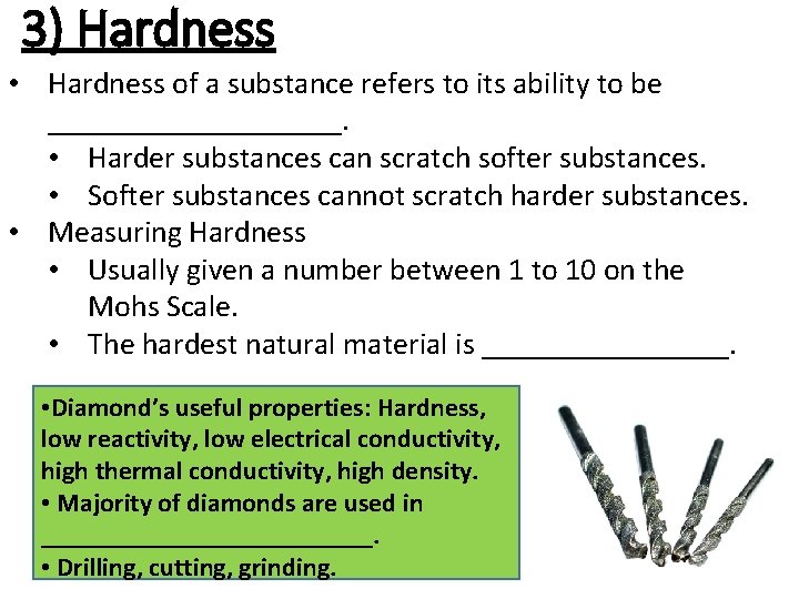 3) Hardness • Hardness of a substance refers to its ability to be __________.