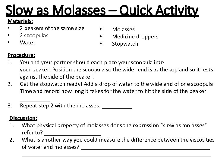 Slow as Molasses – Quick Activity Materials: • 2 beakers of the same size