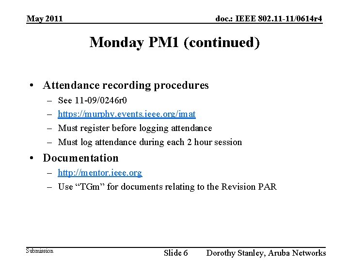 May 2011 doc. : IEEE 802. 11 -11/0614 r 4 Monday PM 1 (continued)