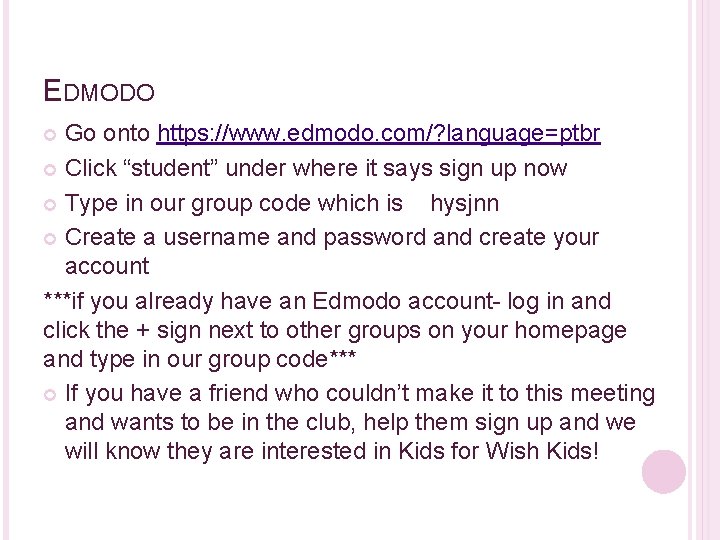 EDMODO Go onto https: //www. edmodo. com/? language=ptbr Click “student” under where it says
