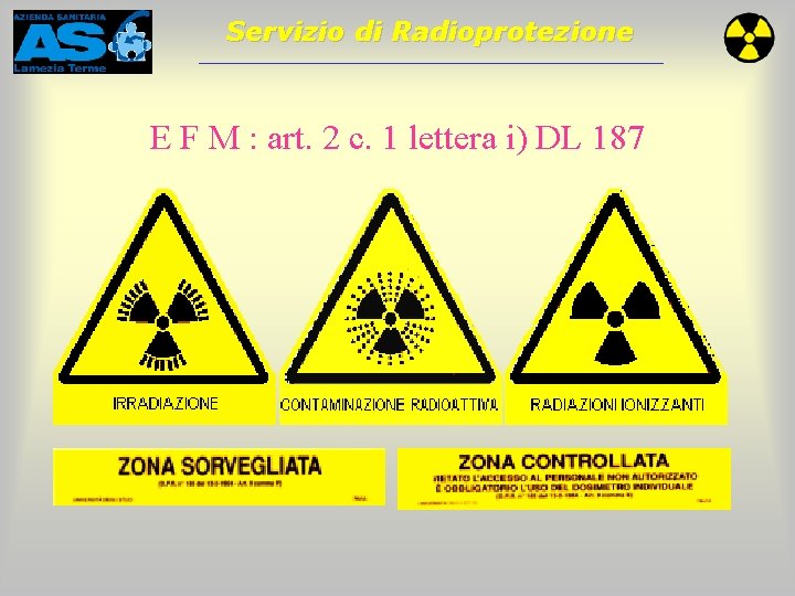 Servizio di Radioprotezione E F M : art. 2 c. 1 lettera i) DL