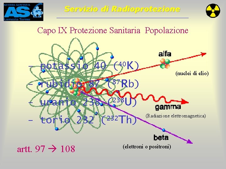 Servizio di Radioprotezione Capo IX Protezione Sanitaria Popolazione - potassio 40 (40 K) (nuclei