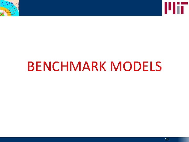 BENCHMARK MODELS 13 