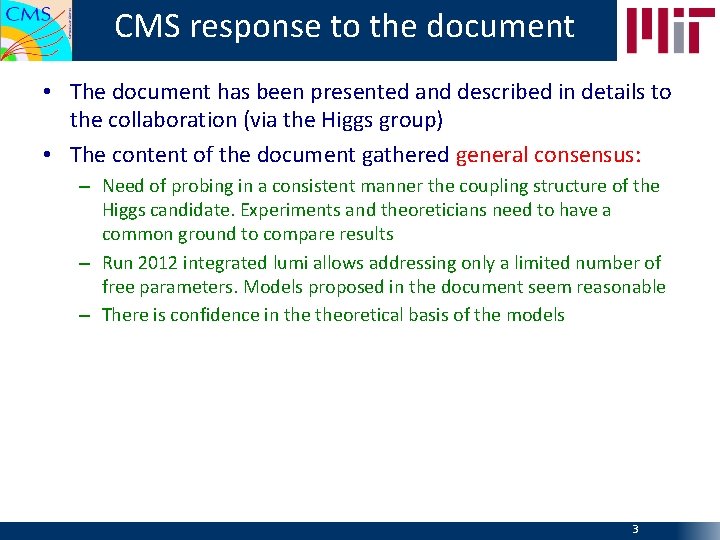CMS response to the document • The document has been presented and described in