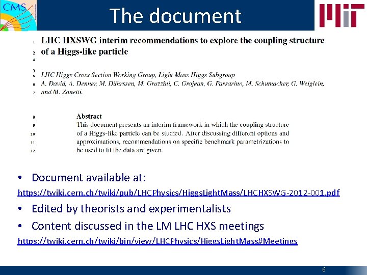 The document • Document available at: https: //twiki. cern. ch/twiki/pub/LHCPhysics/Higgs. Light. Mass/LHCHXSWG-2012 -001. pdf