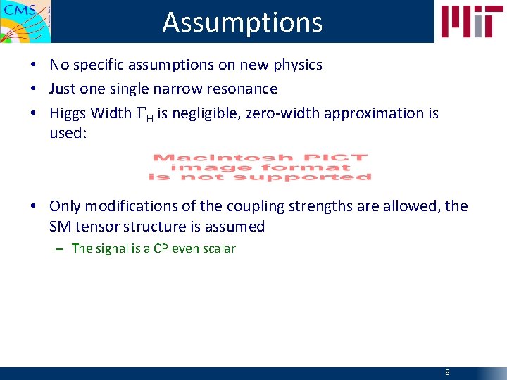 Assumptions • No specific assumptions on new physics • Just one single narrow resonance
