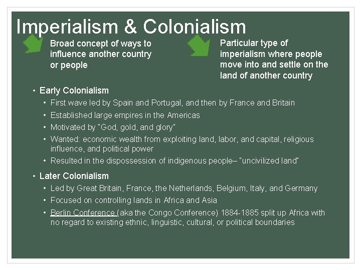 Imperialism & Colonialism Broad concept of ways to influence another country or people Particular